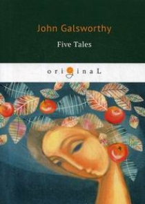 Galsworthy J. Five Tales 