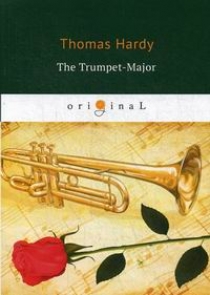 Hardy T. The Trumpet-Major 