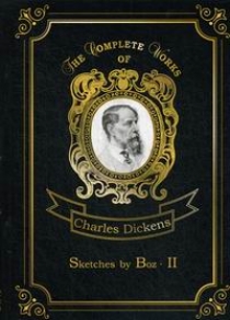 Dickens C. Sketches by Boz II 