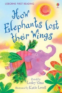 Lesley S. How Elephants Lost Their Wings 