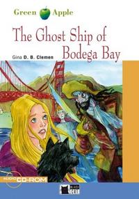 Gina D. B. Clemen Green Apple Starter: The Ghost Ship of Bodega Bay with Audio / CD-ROM 