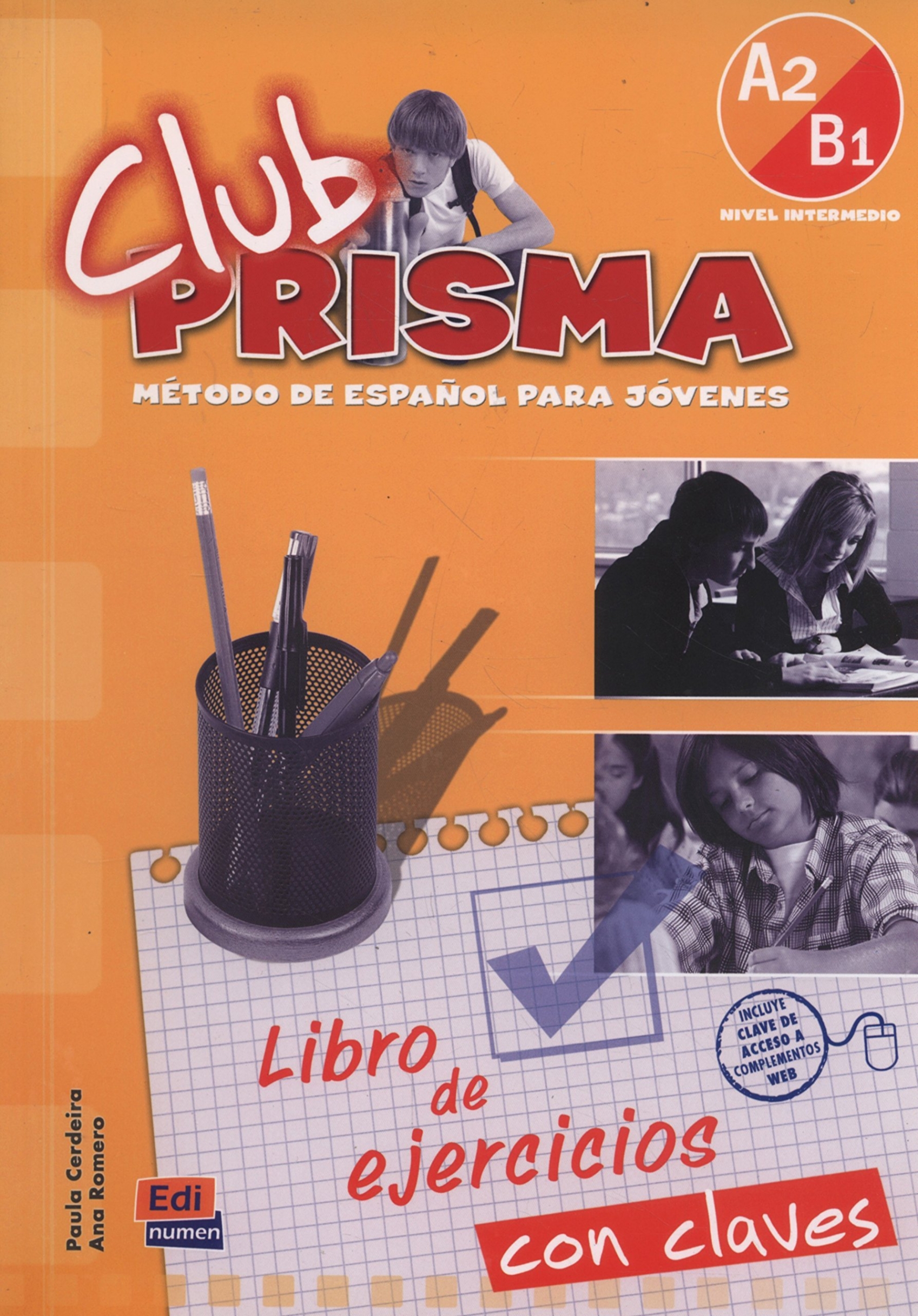Координатор проекта: Maria Jose Gelabert Club Prisma Nivel A2/ B1 - Libro de ejercicios con claves 