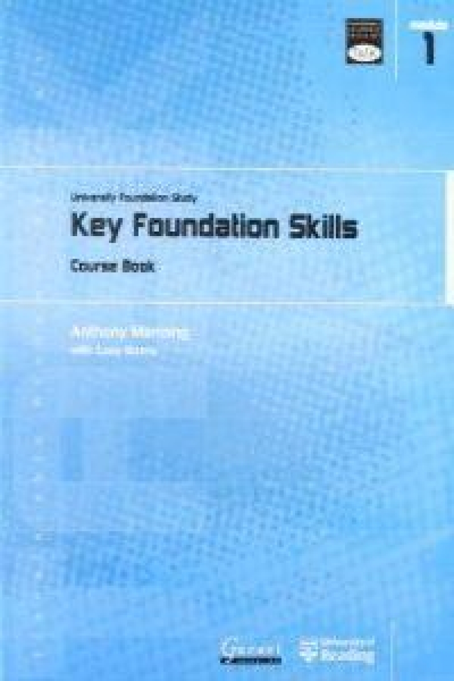 Transferable Academic Skills Kit: University Foundation Study Module 1: Key Foundation Skills 
