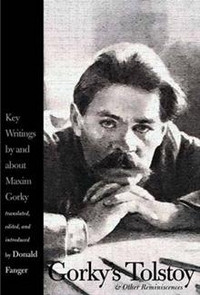 Gorky, Maxim Gorky's Tolstoy and Other Reminiscences: Key Writings by and About Maxim Gorky 