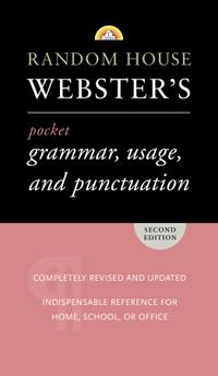 Random House Webster's Pocket Grammar, Usage, and Punctuation 