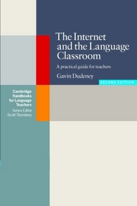 Dudeney G. The Internet and the Language Classroom: A Practical Guide for Teachers 
