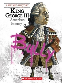 Philip, Brooks King George III: America's Enemy 