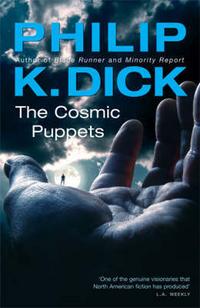 Dick, Philip K. The Cosmic Puppets 