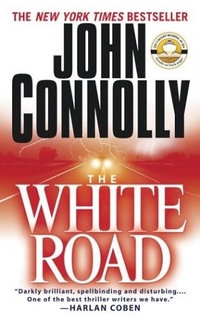 John, Connolly White Road: A Charlie Parker Thriller 