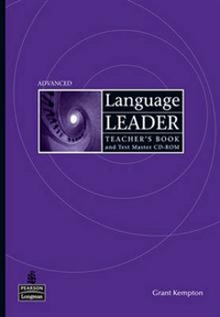 David Cotton, David Falvey, Simon Kent, Gareth Rees, Ian Lebeau Language Leader Advanced Teacher's Book (+ CD-ROM) 