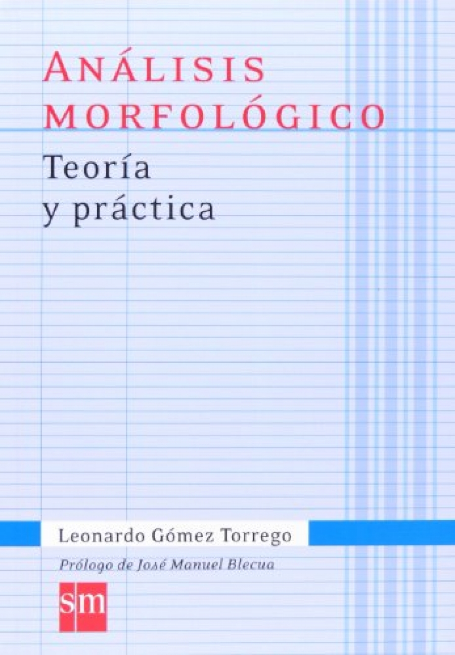 Torrego, Leonardo Gomez Analisis morfologico. Teoria y practica 