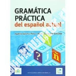 Perez, Aquilino; Gonzalez, Ramon Gramatica practica del espanol actual 