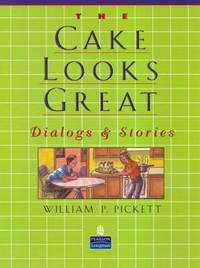 W., Pickett Cake Looks Great, The, Dialogs and Stories 