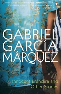 Garcia Marquez Gabriel Innocent Erendira and Other Stories 