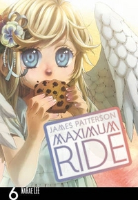 James, Patterson Maximum Ride: Manga Volume 6 