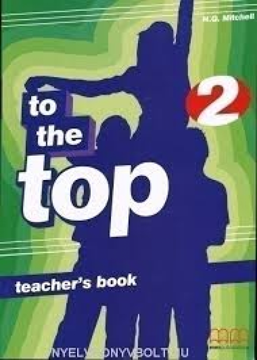 Mitchell H. Q. To the Top 2 Teacher's Book 