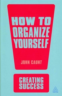 John, Caunt How to Organise Yourself 