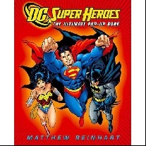 DC Comics, Reinhart Matthew DC Super Heroes: The Ultimate Pop-Up Book 