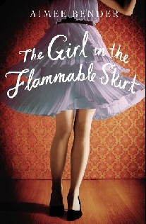 Aimee Bender The Girl in the Flammable Skirt 