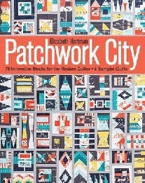 Hartman Elizabeth Patchwork City: 75 Innovative Blocks for the Modern Quilter 6 Sample Quilts 
