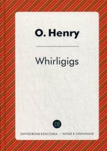 O. Henry Whirligigs /  