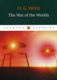 Wells H. The War of the Worlds /   