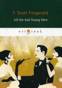 Fitzgerald F. S. All the Sad Young Men 