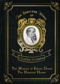 Dickens C. The Mystery of Edwin Drood & The Haunted House 
