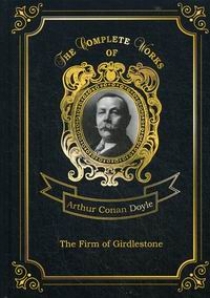 Conan Doyle A. The Firm of Girdlestone 