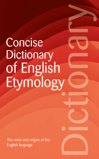 Skeat W.W. The Concise Dictionary of English Etymology 