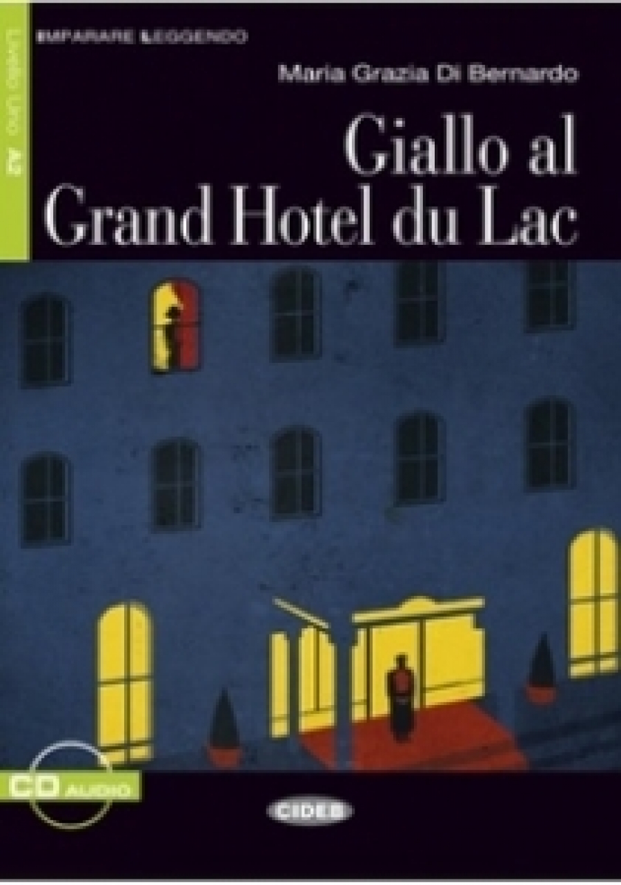 Maria Grazia Di Bernardo Imparare Leggendo A2: Giallo Al Grand Hotel Du Lac + D 