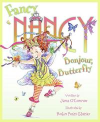 Jane O. Fancy Nancy: Bonjour Butterfly 