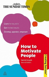 How to Motivate People (Creating Success Series) 