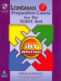 Phillips Longman Preparation Course for the TOEFL  Test : ibT (2nd Edition) Writing Book with CD-ROM & Audio CDs 