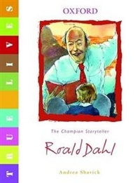 Andrea, Shavick True Lives: Roald Dahl 