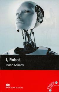 Issac Asimov, retold by Tricia Reilly I, Robot 