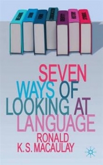Macaulay R. Seven Ways of Looking at Language 