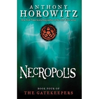 Anthony, Horowitz Gatekeepers 4: Necropolis 
