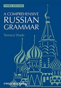 Terence, Wade A Comprehensive Russian Grammar, 3rd Ed 