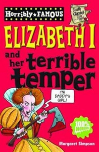Margaret, Simpson Horribly Famous: Elizabeth I & her Terrible Temper 
