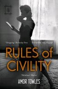 Towles, Amor Rules of Civility  (NY Times bestseller) 