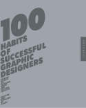 J, S, Berger, Dougher, Plazm 100 Habits of Successful Graphic Designers 