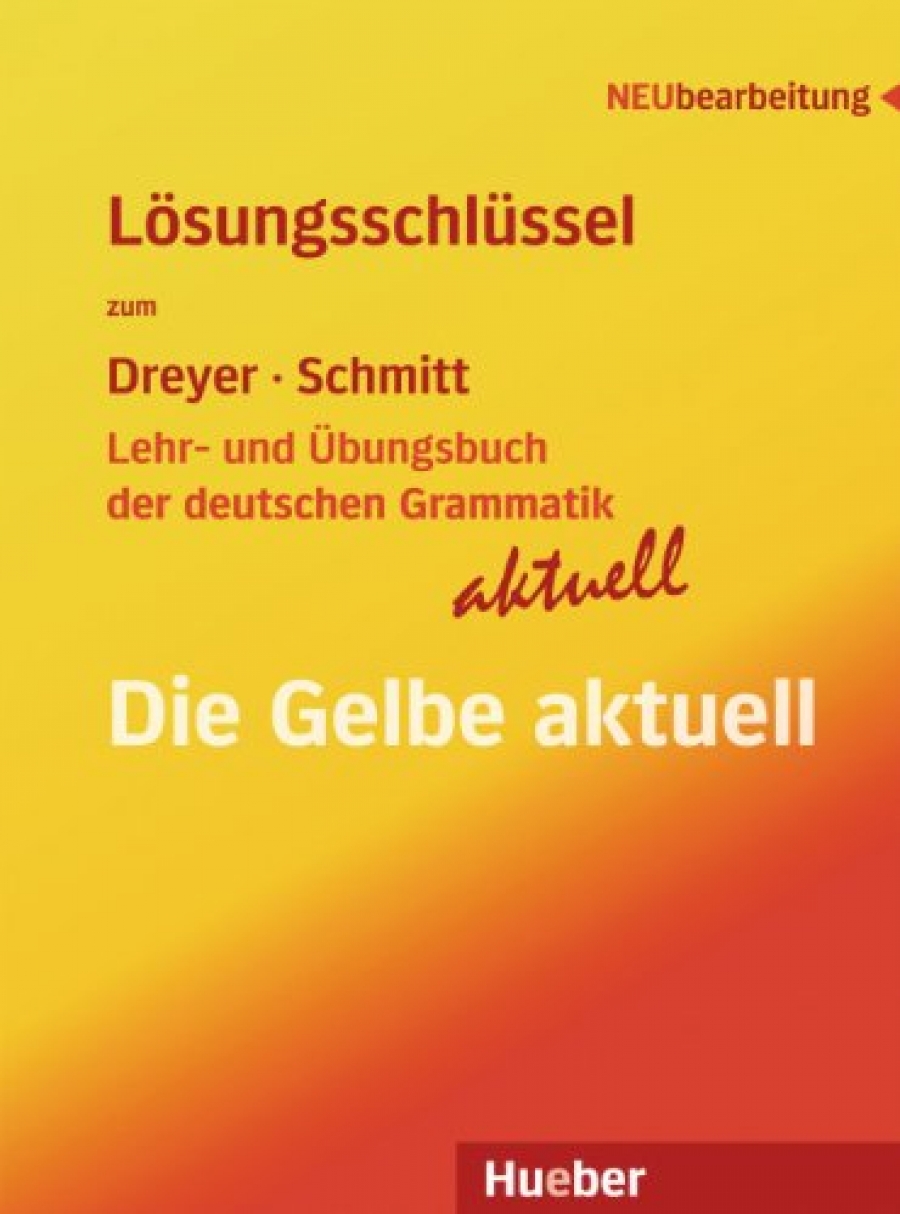 Richard Schmitt, Hilke Dreyer Lehr- und Ubungsbuch der deutschen Grammatik - aktuell - Losungsschlussel zu allen Sprachfassungen 