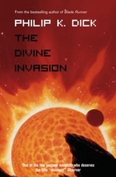 Dick, Philip K. The Divine Invasion 