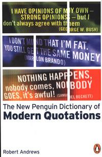 Robert, Andrews The New Penguin Dictionary of Modern Quotations 