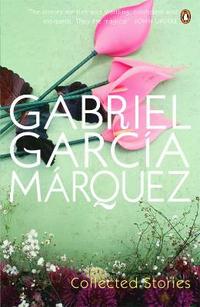 Marquez, Gabriel Garcia Collected Stories of Marquez   Ned 