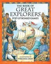 Gray Virginia The Book of Great Explorers: Pop-up Board Games 