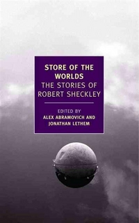 Robert, Sheckley Store of the Worlds: Stories of Robert Sheckley (TPB) 