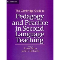 Burns Anne The Cambridge Guide to Pedagogy and Practice in Second Language Teaching 