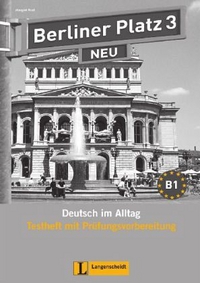 Theo Scherling, Christiane Lemcke, Lutz Rohrmann Berliner Platz NEU 3 Testheft mit Prufungsvorbereitung mit Audio-CD 